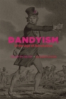 Image for Dandyism in the age of Revolution  : the art of the cut