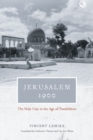 Image for Jerusalem 1900  : the Holy City in the age of possibilities