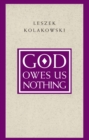 Image for God owes us nothing: a brief remark on Pascal&#39;s religion and on the spirit of Jansenism