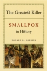 Image for The greatest killer: smallpox in history