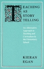 Image for Teaching as Story Telling : An Alternative Approach to Teaching and Curriculum in the Elementary School