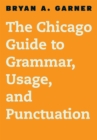 Image for The Chicago guide to grammar, usage, and punctuation: for college students and other advanced learners