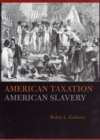 Image for American taxation, American slavery