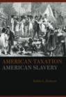 Image for American taxation, American slavery