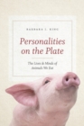 Image for Personalities on the plate  : the lives and minds of animals we eat