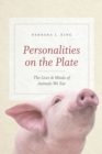Image for Personalities on the plate: the lives and minds of animals we eat