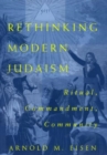 Image for Rethinking Modern Judaism : Ritual, Commandment, Community
