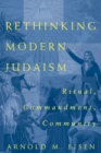 Image for Rethinking modern Judaism  : ritual, commandment, community