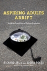 Image for Aspiring adults adrift: tentative transitions of college graduates