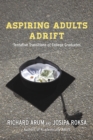 Image for Aspiring adults adrift  : tentative transitions of college graduates