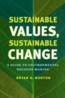 Image for Sustainable Values, Sustainable Change: A Guide to Environmental Decision Making