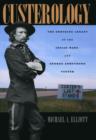 Image for Custerology: the enduring legacy of the Indian wars and George Armstrong Custer