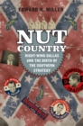 Image for Nut country  : right-wing Dallas and the birth of the Southern strategy