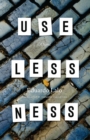 Image for Uselessness: A Novel