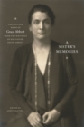 Image for A sister&#39;s memories  : the life and work of Grace Abbott from the writings of her sister, Edith Abbott