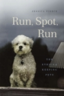 Image for Run, Spot, run  : the ethics of keeping pets