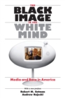 Image for The Black Image in the White Mind - Media and Race in America
