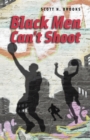Image for Black Men Can&#39;t Shoot