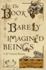Image for The Book of Barely Imagined Beings