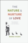 Image for The nature and nurture of love  : from imprinting to attachment in Cold War America