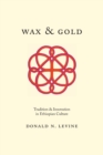 Image for Wax and gold  : tradition and innovation in Ethiopian culture
