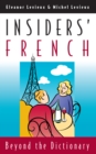 Image for Insiders&#39; French: beyond the dictionary