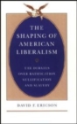 Image for The Shaping of American Liberalism : The Debates over Ratification, Nullification, and Slavery