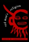 Image for Red man&#39;s religion: beliefs and practices of the Indians north of mexico