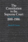 Image for The Constitution in the Supreme Court: The Second Century, 1888-1986
