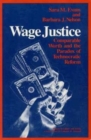 Image for Wage Justice : Comparable Worth and the Paradox of Technocratic Reform