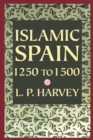 Image for Islamic Spain, 1250 to 1500
