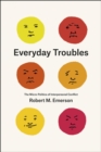 Image for Everyday troubles  : the micro-politics of interpersonal conflict