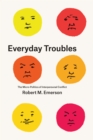 Image for Everyday troubles: the micro-politics of interpersonal conflict