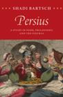 Image for Persius: a study in food, philosophy, and the figural