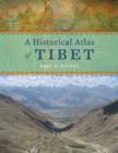 Image for A historical atlas of Tibet : 54095