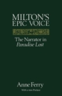 Image for Milton&#39;s Epic Voice : The Narrator in Paradise Lost