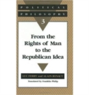 Image for Political Philosophy : v. 3 : From the Rights of Man to the Republican Idea
