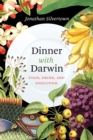 Image for Dinner with Darwin  : food, drink, and evolution