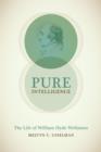 Image for Pure intelligence: the life of William Hyde Wollaston