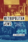 Image for Metropolitan Jews  : politics, race, and religion in postwar Detroit