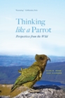 Image for Thinking Like a Parrot: Perspectives from the Wild