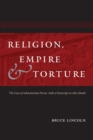 Image for Religion, Empire, and Torture : The Case of Achaemenian Persia, with a Postscript on Abu Ghraib