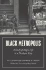 Image for Black Metropolis: A Study of Negro Life in a Northern City