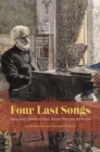 Image for Four last songs  : aging and creativity in Verdi, Strauss, Messiaen, and Britten