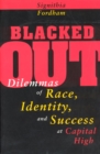 Image for Blacked Out : Dilemmas of Race, Identity, and Success at Capital High