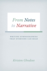 Image for From notes to narrative  : writing ethnographies that everyone can read