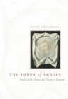 Image for The power of images: studies in the history and theory of response