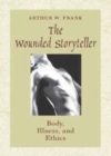 Image for The Wounded Storyteller: Body, Illness, and Ethics