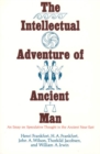 Image for The Intellectual Adventure of Ancient Man