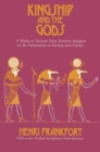 Image for Kingship and the Gods : A Study of Ancient Near Eastern Religion as the Integration of Society and Nature